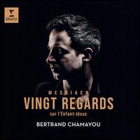Messiaen: Vingt Regards sur l'Enfant-Jsus - Bertrand Chamayou (piano)