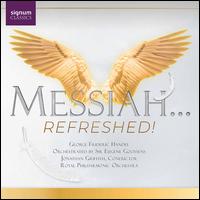 Messiah... Refreshed! - Christopher Job (bass baritone); Claudia Chapa (mezzo-soprano); John McVeigh (tenor); Penelope Shumate (soprano);...