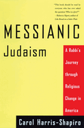 Messianic Judaism: A Rabbi's Journey Through Religious Change in America