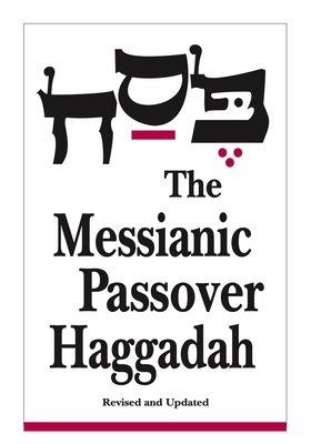 Messianic Passover Haggadah - Rubin, Barry, and Rubin, Steffi