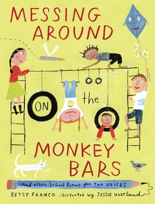 Messing Around on the Monkey Bars: And Other School Poems for Two Voices - Franco, Betsy