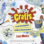 Messy Crafts: A craft-based journal for Messy Church members