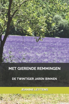 Met Gierende Remmingen: de Twintiger Jaren Binnen - Leytens, Jeanine