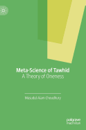 Meta-Science of Tawhid: A Theory of Oneness