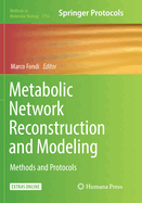 Metabolic Network Reconstruction and Modeling: Methods and Protocols