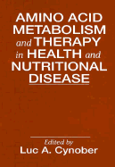 Metabolic & Therapeutic Aspects of Amino Acids in Clinical Nutrition, Second Edition