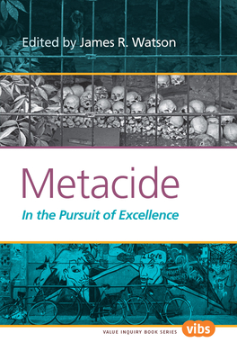 Metacide: In the Pursuit of Excellence - Watson, James R