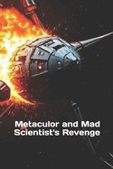 Metaculor and Mad Scientist's Revenge