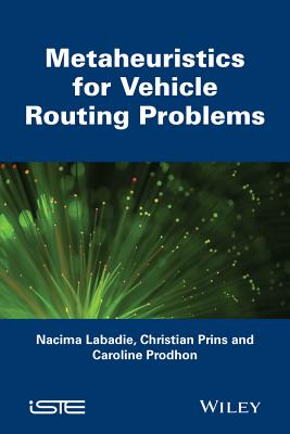 Metaheuristics for Vehicle Routing Problems - LaBadie, Nacima, and Prins, Christian, and Prodhon, Caroline