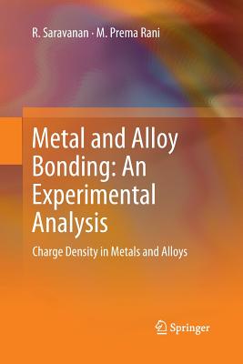 Metal and Alloy Bonding - An Experimental Analysis: Charge Density in Metals and Alloys - Saravanan, R, and Rani, M Prema