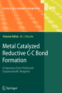 Metal Catalyzed Reductive C-C Bond Formation: A Departure from Preformed Organometallic Reagents