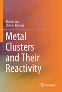 Metal Clusters and Their Reactivity