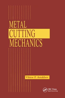 Metal Cutting Mechanics - Astakhov, Viktor P.