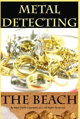 Metal Detecting the Beach - Smith, Mark D
