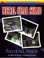 Metal Gear Solid Player's Guide: Strategies, Moves, Secrets, and Codes - Arnold, J Douglas, and Elies, Mark, and Arnold, Z Douglas (Editor)