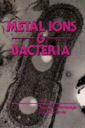 Metal Ions and Bacteria - Beveridge, Terrance J, and Beveridge, Terrence J (Editor), and Doyle, Ronald J (Editor)