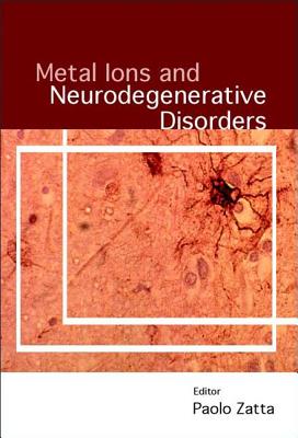 Metal Ions and Neurodengenerative Disorders - Zatta, Paolo (Editor)