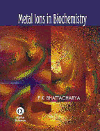 Metal Ions in Biochemistry - Bhattacharya, P K