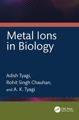 Metal Ions in Biology - Tyagi, Adish, and Chauhan, Rohit Singh