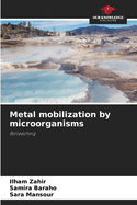 Metal mobilization by microorganisms