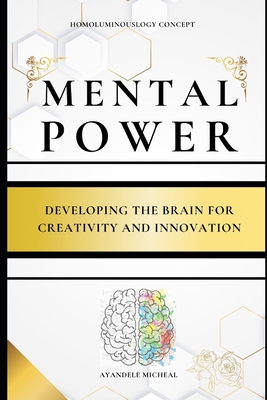 Metal Power: Developing the Brain for Creativity and Innovation - Ayandele, Micheal