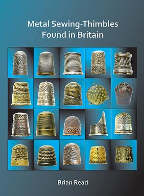 Metal Sewing-Thimbles Found in Britain - Read, Brian