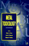 Metal Toxicology - Goyer, Robert A (Editor), and Waalkes, Michael P (Editor), and Klaassen, Curtis D (Editor)