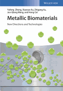 Metallic Biomaterials: New Directions and Technologies