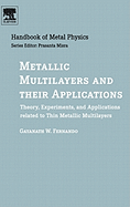 Metallic Multilayers and Their Applications: Theory, Experiments, and Applications Related to Thin Metallic Multilayers Volume 4