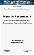 Metallic Resources 1: Geodynamic Framework and Remarkable Examples in Europe