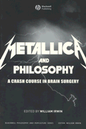 Metallica and Philosophy: A Crash Course in Brain Surgery