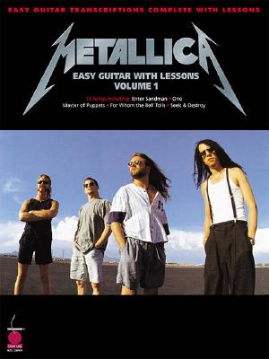 Metallica: Easy Guitar with Lessons, Volume 1 - Metallica