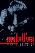 Metallica: The Frayed Ends of Metal - Crocker, Chris