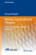 Metallo-Supramolecular Polymers: Synthesis, Properties, and Device Applications
