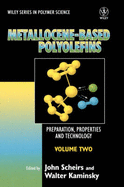 Metallocene-Based Polyolefins: Preparation, Properties, and Technology, Volume 2 - Scheirs, John (Editor), and Kaminsky, Walter (Editor)