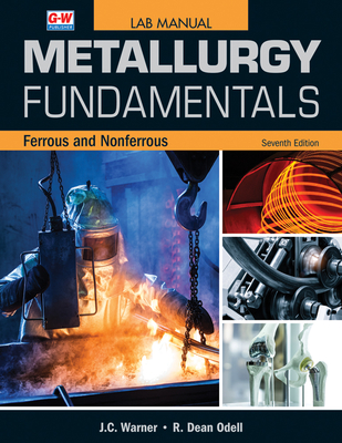 Metallurgy Fundamentals - Warner, J C, and Odell, R Dean