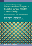 Metamaterial and Frequency Selective Surface Assisted Antenna Design: From fundamentals to novel design approaches