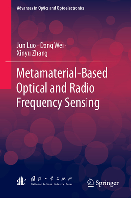 Metamaterial-Based Optical and Radio Frequency Sensing - Luo, Jun, and Wei, Dong, and Zhang, Xinyu