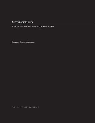 Metamodeling: A Study of Approximations in Queueing Models - Agrawal, Subhash C