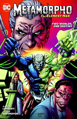 Metamorpho: Two Worlds, One Destiny - Lopresti, Aaron