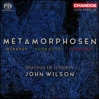 Metamorphosen: Strauss, Korngold, Schreker - Sinfonia of London; John Wilson (conductor)