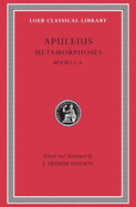 Metamorphoses (The Golden Ass): Books 1-6