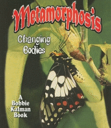 Metamorphosis: Changing Bodies