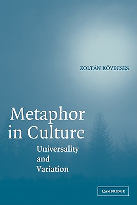Metaphor in Culture: Universality and Variation - Kvecses, Zoltn