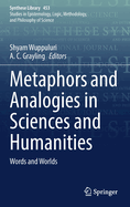 Metaphors and Analogies in Sciences and Humanities: Words and Worlds