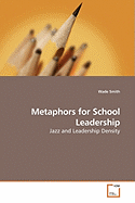 Metaphors for School Leadership