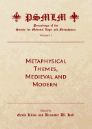Metaphysical Themes, Medieval and Modern (Volume 11: Proceedings of the Society for Medieval Logic and Metaphysics)