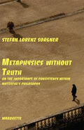 Metaphysics Without Truth: On the Importance of Consistency Within Nietzsche's Philosophy