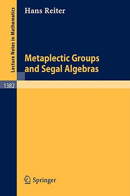 Metaplectic Groups and Segal Algebras - Reiter, Hans