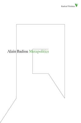 Metapolitics - Badiou, Alain, and Barker, Jason (Translated by)